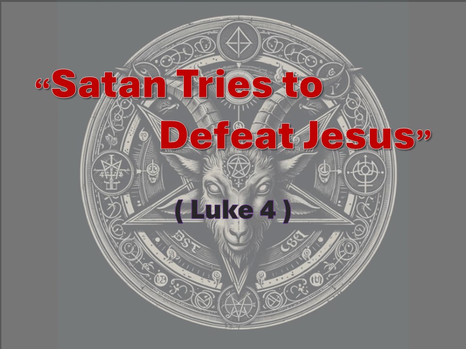 02 02 25 Satan Tries to Defeat Jesus sermon cover slide 25 01 29am